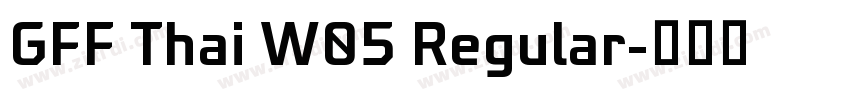 GFF Thai W05 Regular字体转换 GFF Thai W05 Regular字体转换